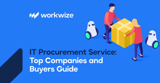 IT Procurement Services: Top 10 Companies, Evaluation Checklist & Buyer's Guide
