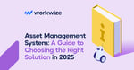 Asset Management System: A Guide to Choosing the Right Solution in 2026
