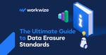 The Ultimate Guide to Data Erasure Standards in 2026
