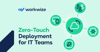 Zero Touch Deployment: A Complete Guide for 2026
