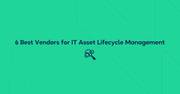 6 Best Enterprise Vendors for IT Asset Lifecycle Management [2026 Updated]