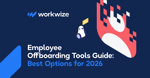 The Only Employee Offboarding Tools You Need Now