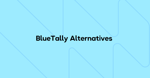 9 BlueTally Alternatives To Manage Your IT Assets