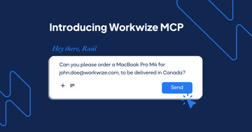 Introducing Workwize MCP: Let AI ship, pick up, and store IT equipment in 100+ countries with Workwize