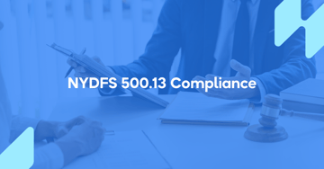 NYDFS 500.13 Compliance: How Workwize Simplifies Asset Management and Data Retention
