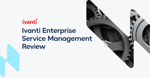 Ivanti Enterprise Service Management: A Complete Review